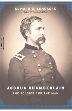 Coperta cărții 'Joshua Chamberlain: The Solider and the Man - Edward G. Longacre'