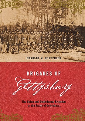 Brigades of Gettysburg - Bradley M. Gottfried