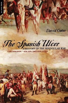 The Spanish Ulcer: A History of Peninsular War - David Gates