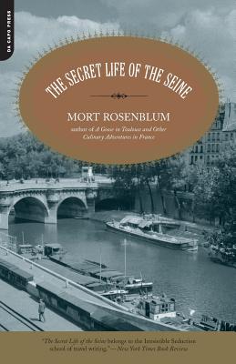 The Secret Life of the Seine - Mort Rosenblum