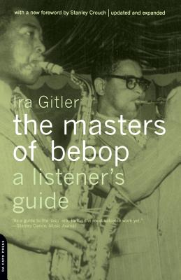 Masters of Bebop: A Listener's Guide - Ira Gitler