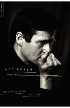 Coperta cărții 'The Later Diaries of Ned Rorem: 1961-1972 - Ned Rorem'
