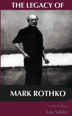 The Legacy of Mark Rothko - Lee Seldes