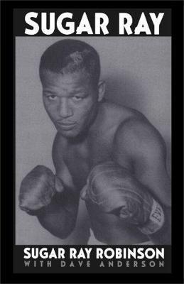 Coperta cărții 'Sugar Ray - Sugar Ray Robinson'