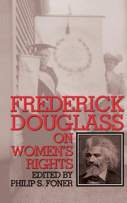 Fred Douglass Womens Rights PB - Philip S. Foner