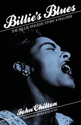 Billie's Blues: The Billie Holiday Story, 1933-1959 - John Chilton