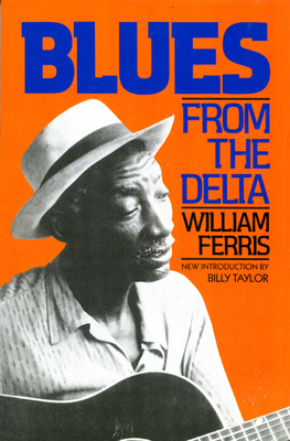 Blues from the Delta - William Ferris