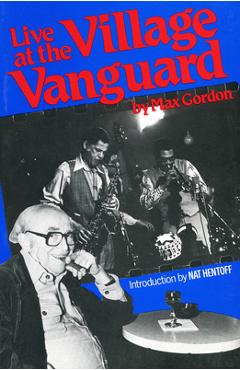Coperta cărții 'Live at the Village Vanguard - Max Gordon'