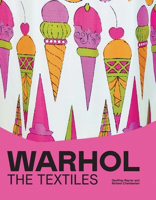 Warhol: The Textiles - Geoffrey Rayner