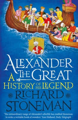 Alexander the Great: A Life in Legend - Richard Stoneman