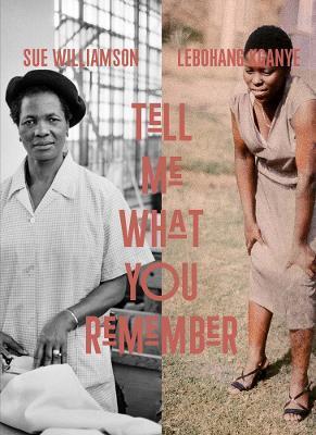 Sue Williamson and Lebohang Kganye: Tell Me What You Remember - Emma Lewis