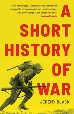 A Short History of War - Jeremy Black