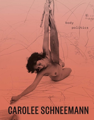 Carolee Schneemann: Body Politics - Lotte Johnson