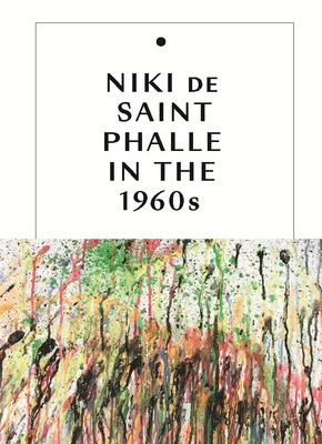Niki de Saint Phalle in the 1960s - Jill Dawsey