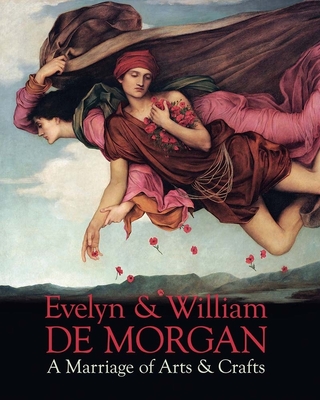 Evelyn & William de Morgan: A Marriage of Arts & Crafts - Margaretta Frederick