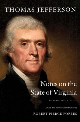 Notes on the State of Virginia: An Annotated Edition - Thomas Jefferson