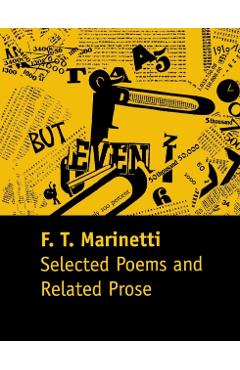 Coperta cărții 'Selected Poems and Related Prose - F. T. Marinetti'