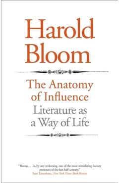Poza produsului The Anatomy of Influence: Literature as a Way of Life - Harold Bloom