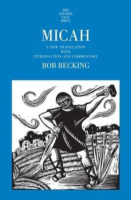 Micah: A New Translation with Introduction and Commentary - Bob Becking