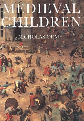 Medieval Children - Nicholas Orme