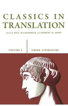Coperta cărții 'Classics in Translation, Volume I: Greek Literature - Paul L. Mackendrick'