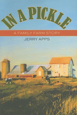 In a Pickle: A Family Farm Story - Jerry Apps