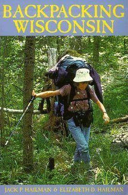 Backpacking Wisconsin - Elizabeth D. Hailman