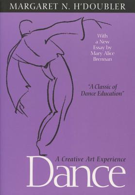 Dance: A Creative Art Experience - Margaret N. H'doubler