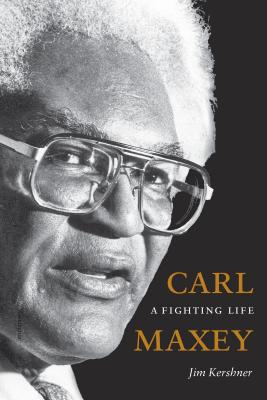 Carl Maxey: A Fighting Life - Jim Kershner