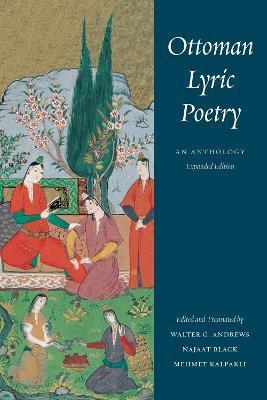 Ottoman Lyric Poetry: An Anthology - Walter G. Andrews