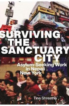 Coperta cărții 'Surviving the Sanctuary City: Asylum-Seeking Work in Nepali New York - Tina Shrestha'