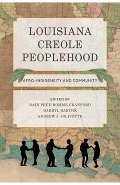 Poza produsului Louisiana Creole Peoplehood: Afro-Indigeneity and Community - Rain Prud'homme-cranford