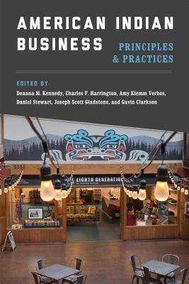 American Indian Business: Principles and Practices - Deanna M. Kennedy