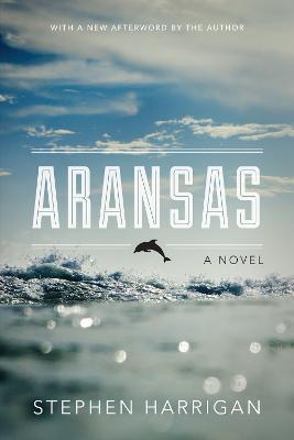 Aransas - Stephen Harrigan