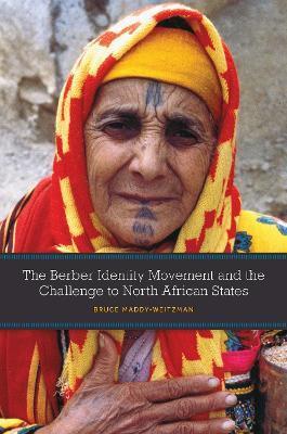 The Berber Identity Movement and the Challenge to North African States - Bruce Maddy-weitzman