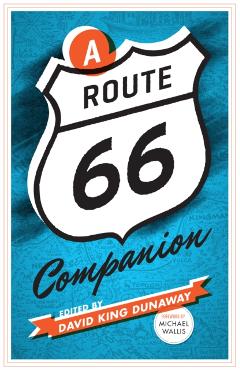 A Route 66 Companion - David King Dunaway