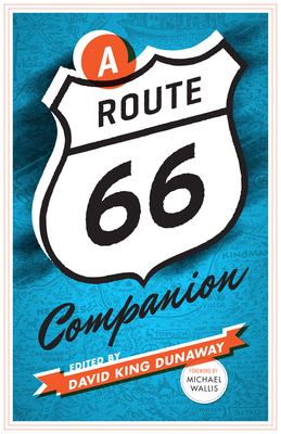 A Route 66 Companion - David King Dunaway