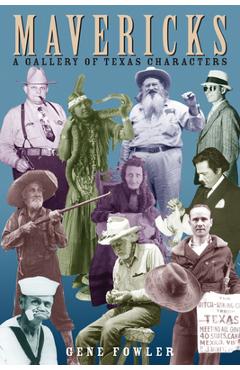 Coperta cărții 'Mavericks: A Gallery of Texas Characters - Gene Fowler'