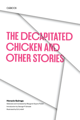 The Decapitated Chicken and Other Stories - Horacio Quiroga