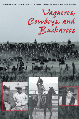 Vaqueros, Cowboys, and Buckaroos - Lawrence Clayton