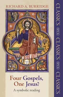 Four Gospels, One Jesus?: A Symbolic Reading - Richard A. Burridge