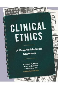 Coperta cărții 'Clinical Ethics: A Graphic Medicine Casebook - Kimberly R. Myers'