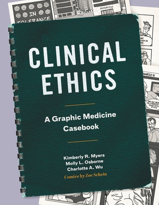 Coperta cărții 'Clinical Ethics: A Graphic Medicine Casebook - Kimberly R. Myers'