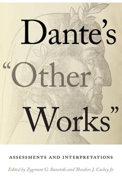 Coperta cărții 'Dante's Other Works: Assessments and Interpretations - Zygmunt G. Baranski'