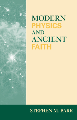 Modern Physics and Ancient Faith - Stephen M. Barr