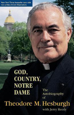 God Country Notre Dame: The Autobiography of Theodore M. Hesburgh - Theodore M. Hesburgh