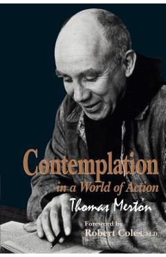 Coperta cărții 'Contemplation in a World of Action: Second Edition, Restored and Corrected - Thomas Merton'