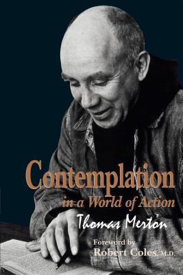 Coperta cărții 'Contemplation in a World of Action: Second Edition, Restored and Corrected - Thomas Merton'