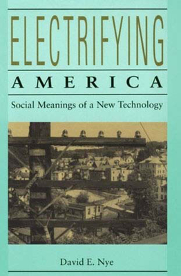 Electrifying America - David E. Nye
