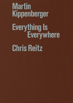 Martin Kippenberger: Everything Is Everywhere - Chris Reitz